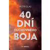 40 dní duchovného boja - Piotr Glas