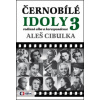 Černobílé idoly 3 rodinná alba a korespondence - Cibulka Aleš