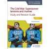 Access to History for the IB Diploma: The Cold War: Superpower tensions and rivalries (20th century) Study and Revision Guide: Paper 2