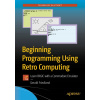 Začíname programovať pomocou Retro Computing (Začíname programovať pomocou Retro Computing)