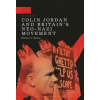 Colin Jordan and Britain's Neo-Nazi Movement (JACKSON PAUL)(Brožovaná)