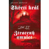 Skřetí král Ztracený amulet - Jarmila Kadlecová