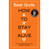 How To Stay Alive - Bear Grylls