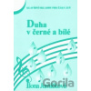 Duha v černé a bílé 3 - Ilona Jurníčková