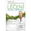 Léčení silou přírody (Andreas Michalsen)