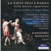 LA GIOIA DELLA DANZA - The Joy Of Dance In Organ Music (CD) (BONGIOVANNI)