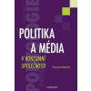 Politika a média v konzumní společnosti