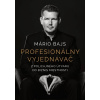 Profesionálny vyjednávač - Mário Bajs