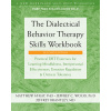 The Dialectical Behavior Therapy Skills Workbook