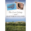 The Lost Colony and Hatteras Island (Brožovaná)