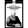 Ferdinand de Saussure’s Course in General Linguistics (A Macat Analysis) - Brittany Pheiffer Noble, Laura E.B. Key