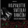 Rozsviťte světla! Tančím