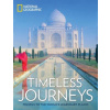 Timeless Journeys: Travels to the World's Legendary Places