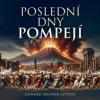 Bulwer Lytton Edward George - Poslední dny Pompejí / MP3 / 2CD [2 CD]