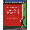 Bryan Peterson - Naučte se používat barvu kreativně - darček