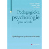 Pedagogická psychologie pro učitele - Jan Slavík, Jaroslav Koťa, Richard Jedlička