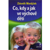 Matějček Zdeněk: Co, kdy a jak ve výchově dětí (výklad podložený vlastní praxí se točí okolo základní otázky: kdy je při výchově pro co vhodná doba a co kdy nepromeškat ( 143 str. B5) (vydání Portál 2