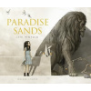 Paradise Sands: A Story of Enchantment - Levi Pinfold