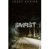 Jozef Karika - Smršť
