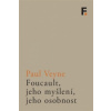 Foucault, jeho myšlení, jeho osobnost