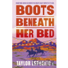 Boots Beneath Her Bed - Taylor Esposito