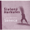 Šialený Herkules - Lucius Annaeus Seneca