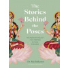 The Stories Behind the Poses - Dr. Raj Balkaran, Quarto Publishing PLC