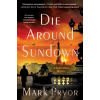 Die Around Sundown - Mark Pryor