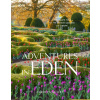 Adventures in Eden: An Intimate Tour of the Private Gardens of Europe