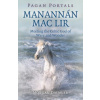 Pagan Portals - ManannA!n mac Lir - Meeting the Celtic God of Wave and Wonder