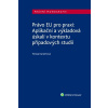 Právo EU pro praxi: Aplikační a výkladová úskalí v kontextu případových studií (Tereza Kunertová)