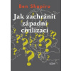 Jak zachránit západní civilizaci - Ben Shapiro