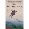 The Flying Child - A Cautionary Fairytale for Adults - Patricia Walsh, ZunTold, Sophie Olson