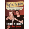 My Son, The Killer (Brian Whitney,Anna Yourkin)(Brožovaná)