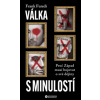Válka s minulostí Proč Západ musí bojovat o své dějiny - Frank Furedi
