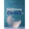 Senzitívny človek - Život medzi obdarením a zraniteľnosťou