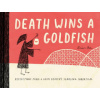 Death Wins a Goldfish: Reflections from a Grim Reaper's Yearlong Sabbatical (Brian Rea)()