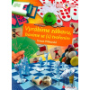 Vyrábíme zábavu, bavíme se (s) tvořením - Tereza Příkazská