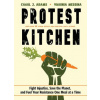Protest Kitchen (Carol J. (Carol J. Adams) Adams,Virginia (Virginia Messina) Messina)(Pevná)