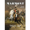 Marmont - Napoleonův maršál s cejchem zrádce (Michal Šťovíček)