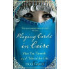Playing Cards in Cairo - Hugh Miles