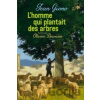 L'homme qui plantait des arbres - Jean Giono