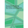 Scenario Planning for Cities and Regions - Managing and Envisioning Uncertain Future - Goodspeed, Robert