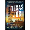 The Texas Job - Reavis Z. Wortham