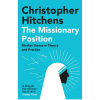 Missionary Position, The - Christopher Hitchens