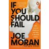 If You Should Fail - Joe Moran
