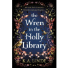 The Wren in the Holly Library - K.A. Linde