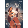 Bez šance - Neal Shusterman