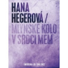 Hegerová Hana • Mlýnské kolo v srdci mém / Špeciální edice (CD+DVD)