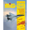 MiG-29: Russia's Legendary Air Superiority and Multirole Fighter, 1977 to the Present